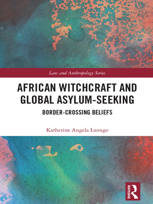 Title details for African Witchcraft and Global Asylum-Seeking by Katherine Luongo - Available